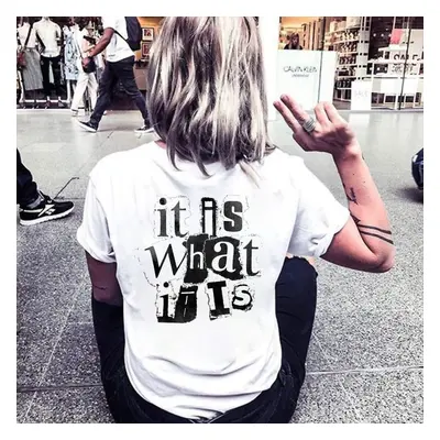 It Is What It Is Printed T-shirt