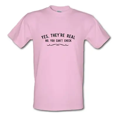 Yes They're Real. No You Can't Check male t-shirt.