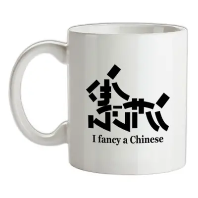 I Fancy A Chinese mug.