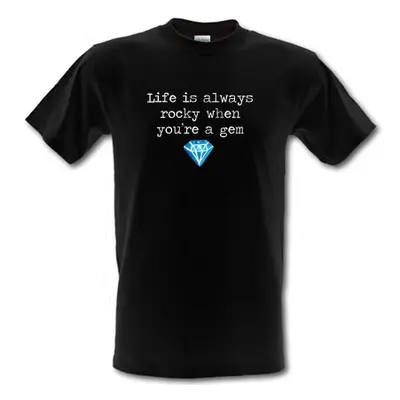 Life Is Always Rocky When You're A Gem male t-shirt.