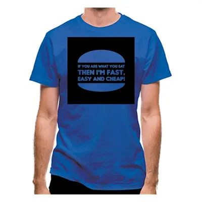If You Are What You Eat Then I'm Fast Easy And Cheap classic fit.