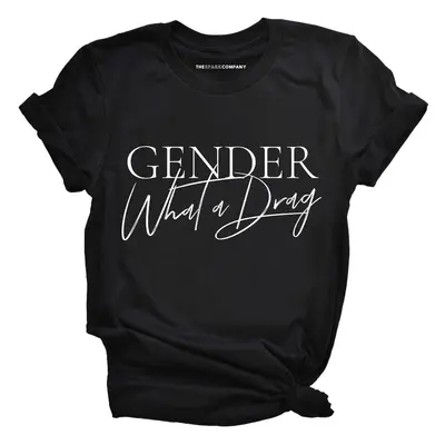 Gender: What A Drag LGBTQ+ Pride T-Shirt