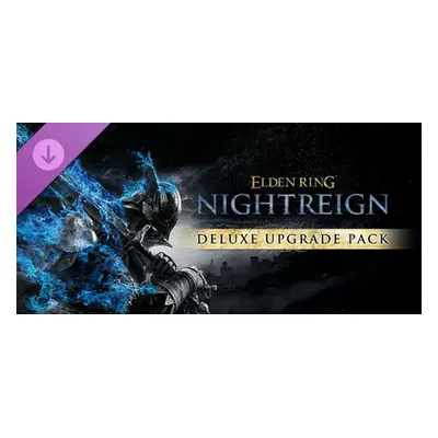 ELDEN RING NIGHTREIGN - Deluxe Upgrade Pack Steam Key: USA