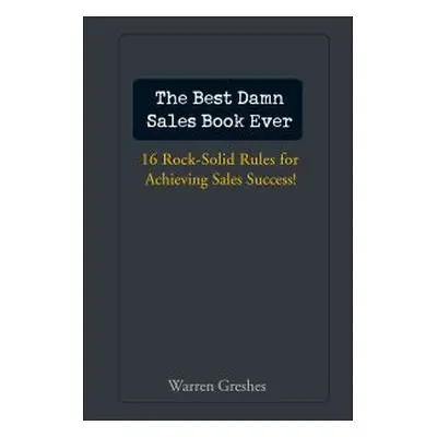 The Best Damn Sales Book Ever