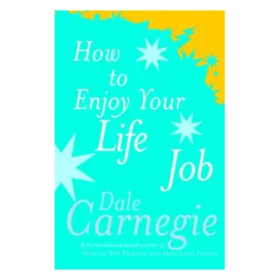 How to Enjoy Your Life and Your Job