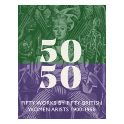 Fifty Works by Fifty British Women Artists 1900-1950