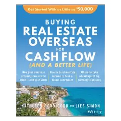 Buying Real Estate Overseas for Cash Flow (And a Better Life)