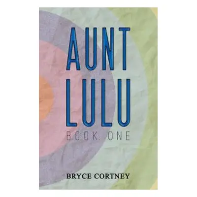 Aunt Lulu. Book One