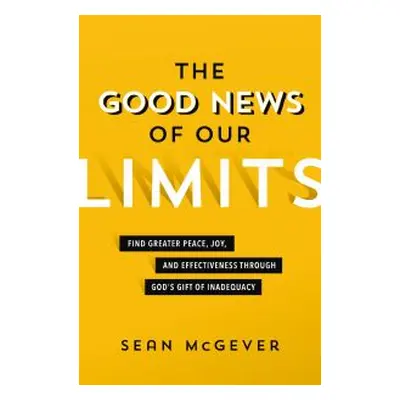 The Good News of Our Limits