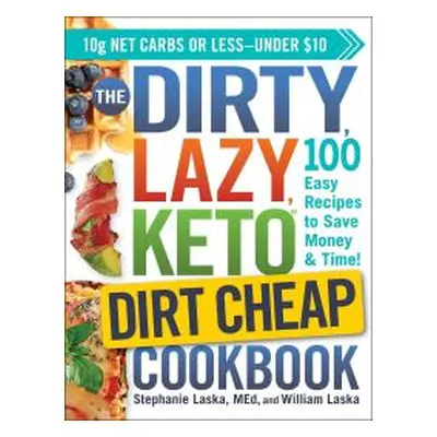 The Dirty, Lazy Keto Dirt Cheap Cookbook