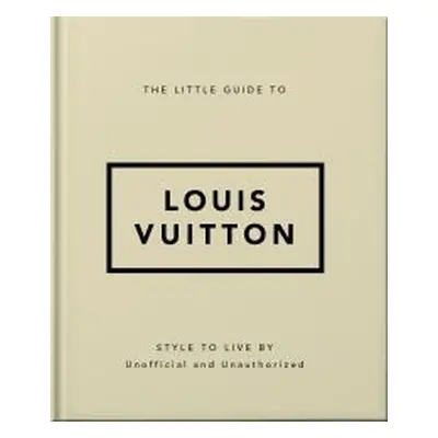 The Little Guide to Louis Vuitton