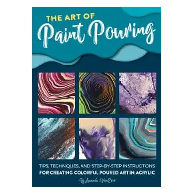 The Art of Paint Pouring