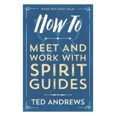 How to Meet & Work With Spirit Guides