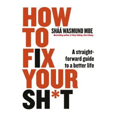 How to Fix Your Sh*t