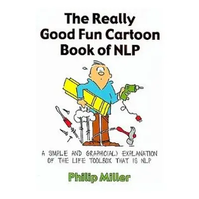 The Really Good Fun Cartoon Book of NLP