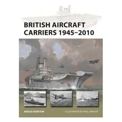 British Aircraft Carriers 1945-2010