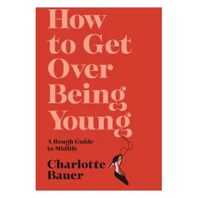 How to Get Over Being Young