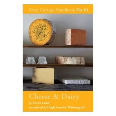 The River Cottage Cheese & Dairy Handbook