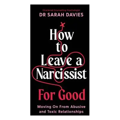 How to Leave a Narcissist...for Good