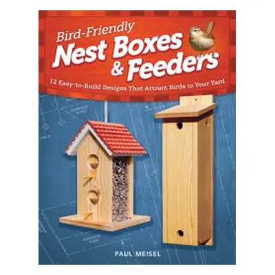 Bird-Friendly Nest Boxes and Feeders