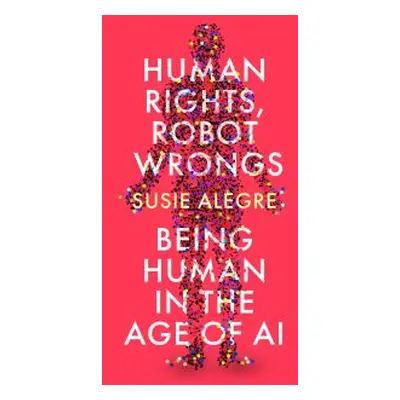 Human Rights, Robot Wrongs