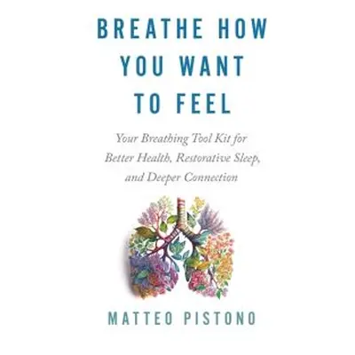 Breathe How You Want to Feel