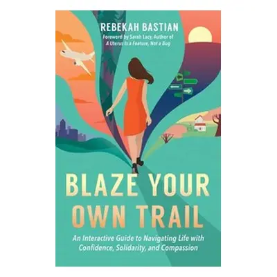 Blaze Your Own Trail