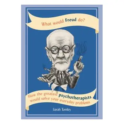 What Would Freud Do?