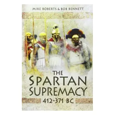 The Spartan Supremacy, 412-371 BC