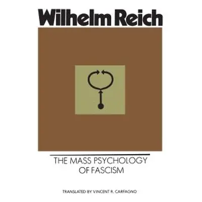 The Mass Psychology of Fascism