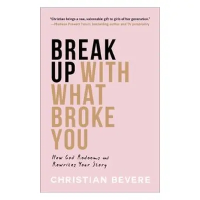 Break Up With What Broke You