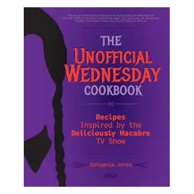 The Unofficial Wednesday Cookbook