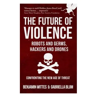 The Future of Violence - Robots and Germs, Hackers and Drones