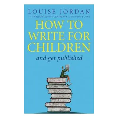 How to Write for Children and Get Published