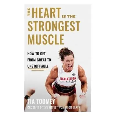 The Heart Is the Strongest Muscle