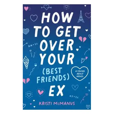 How to Get Over Your (Best Friend's) Ex