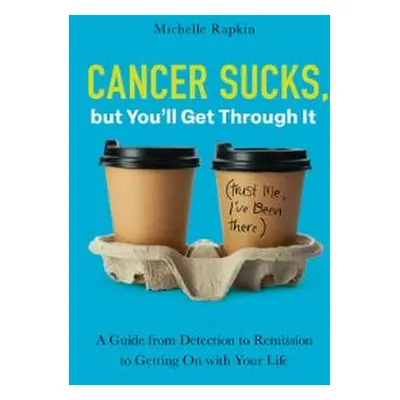 Cancer Sucks, but You'll Get Through It (Trust Me, I've Been There)