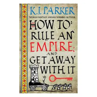 How to Rule an Empire and Get Away With It