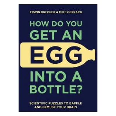 How Do You Get an Egg Into a Bottle?