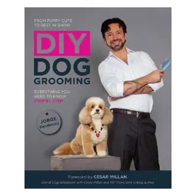 From Puppy Cuts to Best in Show, DIY Dog Grooming