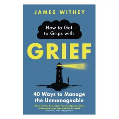 How to Get to Grips With Grief