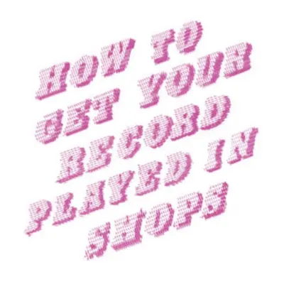 How to Get Your Record Played in Shops